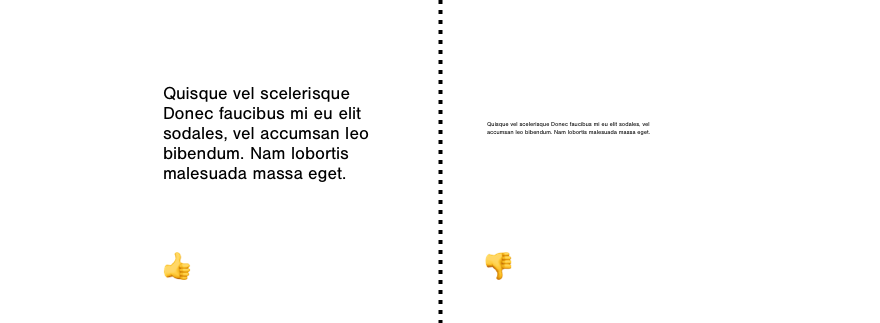 example of good text size that is big enough on the left and bad text size that's very tiny on the right