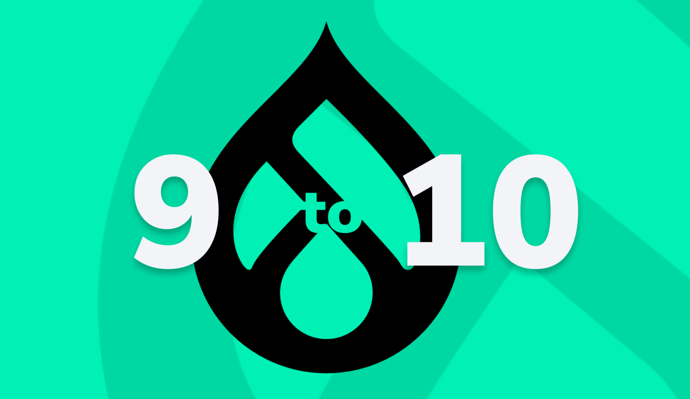 A bright green background showcasing the Drupal logo in black, with the numbers '9' to '10' in white placed in front of the logo.