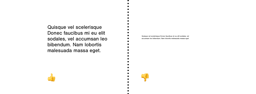 example of good text size that is big enough on the left and bad text size that's very tiny on the right