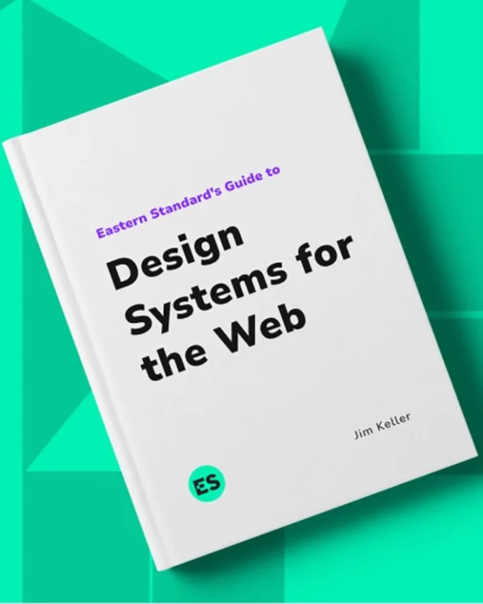 A white book on a green-tiled background. Title: Eastern Standard's Guide to Design Systems for the Web; Author: Jim Keller